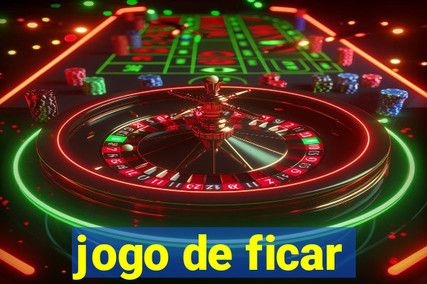 jogo de ficar